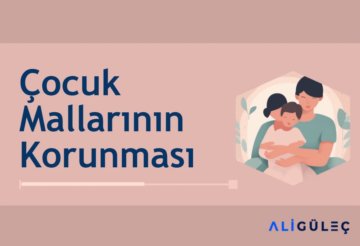 Çocuk Mallarının Yönetimi ve Velâyet Hakkı
