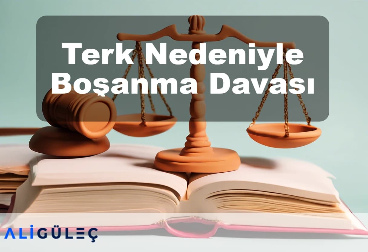 Terk Nedeniyle Boşanma Davası
