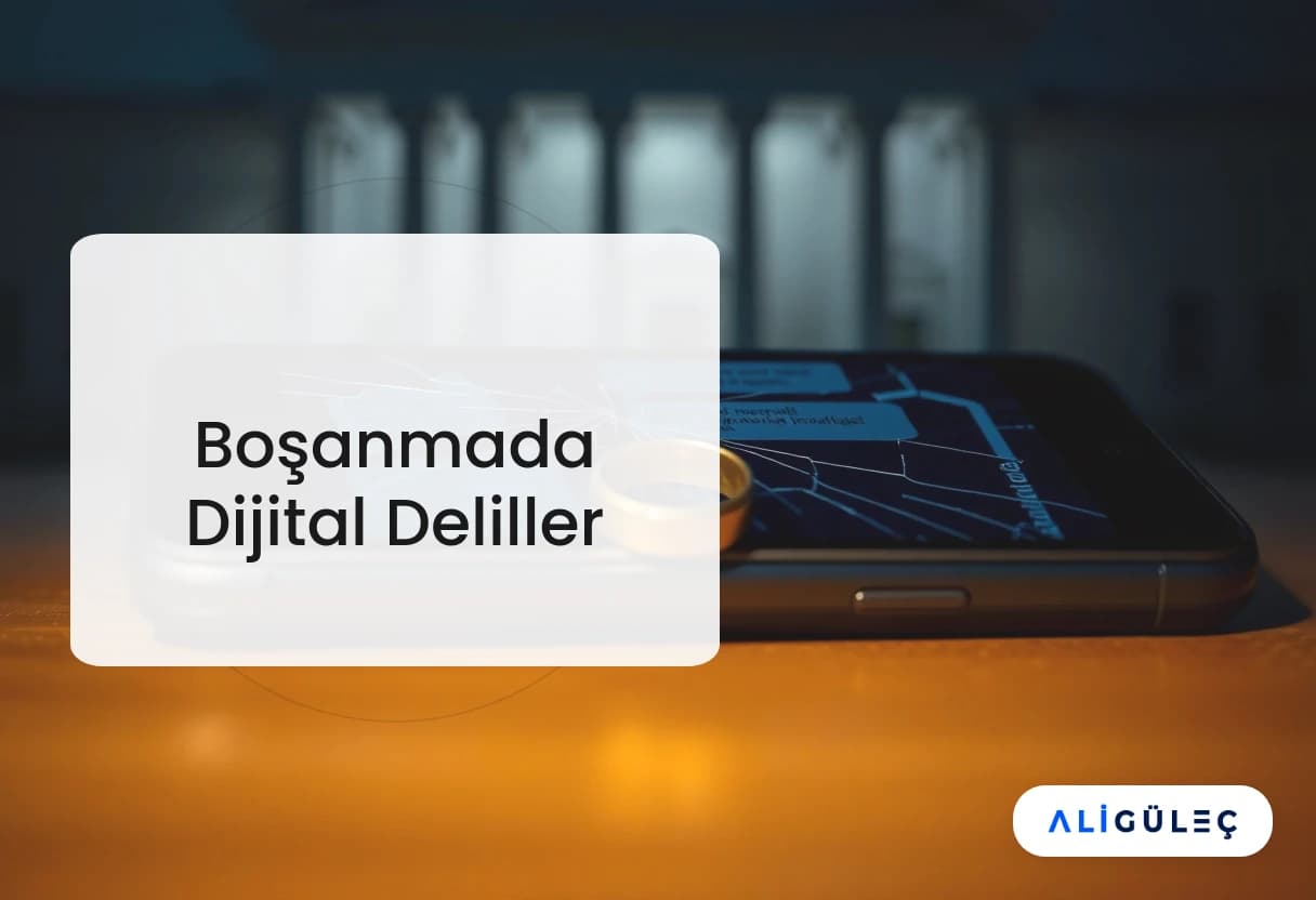 Boşanmada Dijital Deliller