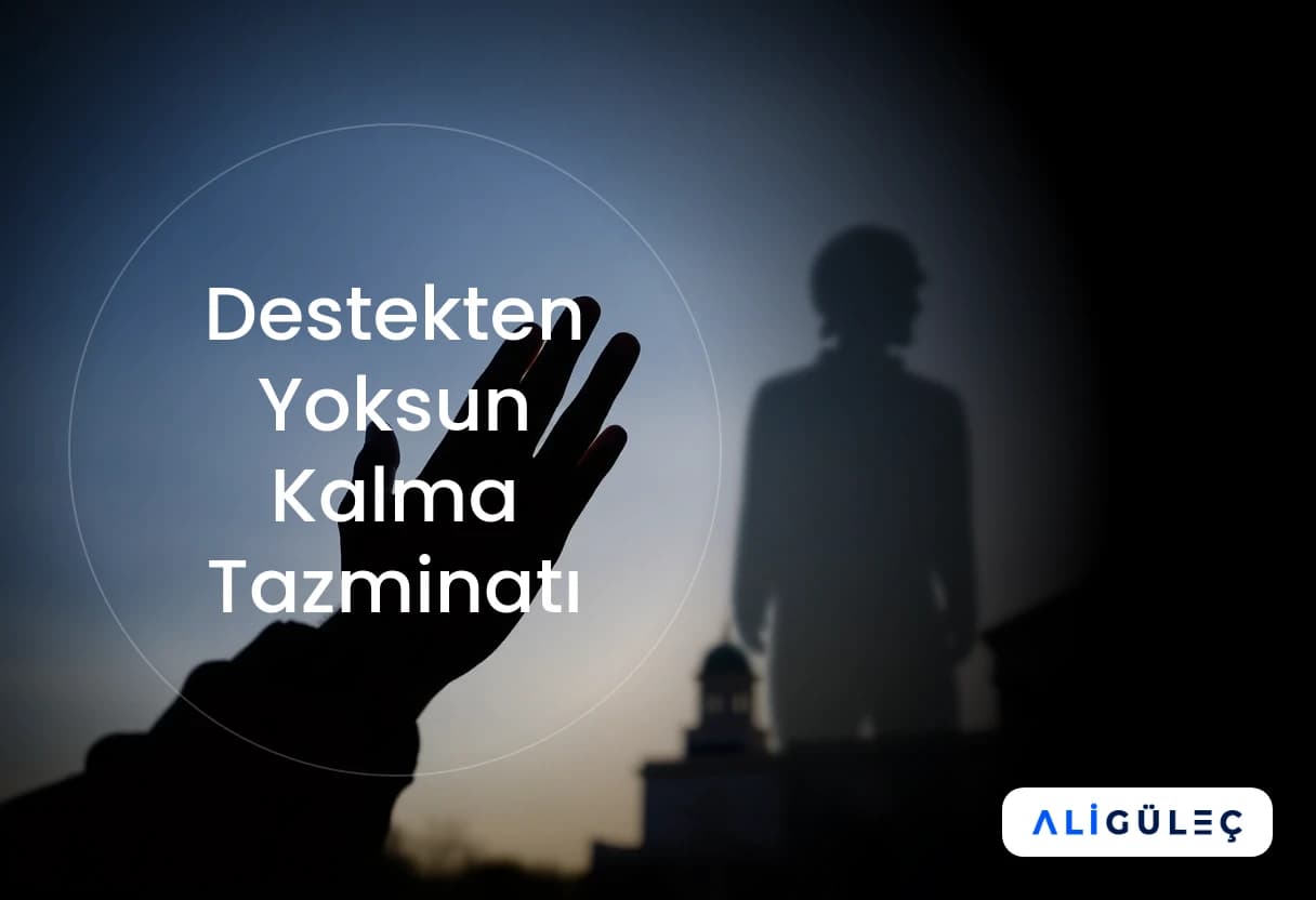 Destekten Yoksun Kalma Tazminatı