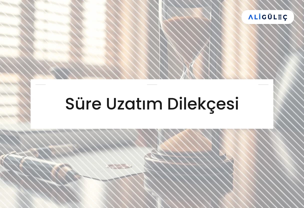 Süre Uzatım Dilekçesi 