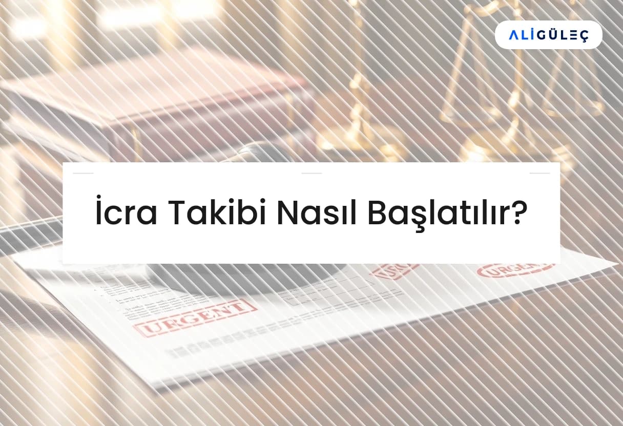 İcra Takibi Nasıl Başlatılır?