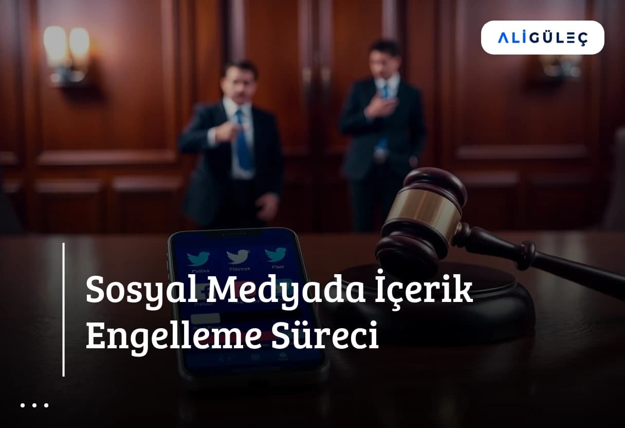 Sosyal Medyada İçerik Engelleme Süreci