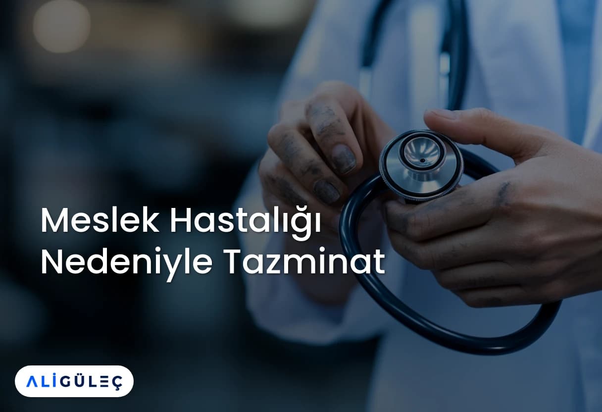 Meslek Hastalığı Nedeniyle Tazminat