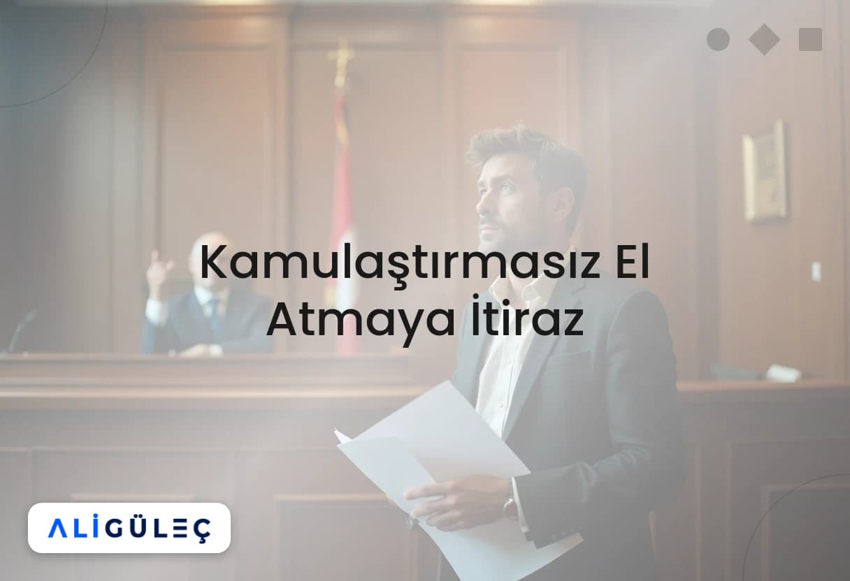 Kamulaştırmasız El Atmaya İtiraz