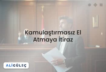 Kamulaştırmasız El Atmaya İtiraz