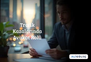 Trafik Kazalarında Avukat Rolü
