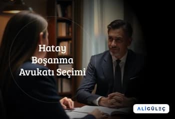 Hatay Boşanma Avukatı Seçimi