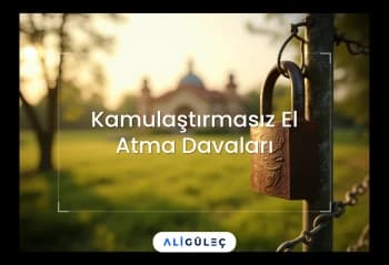 Kamulaştırmasız El Atma Davaları