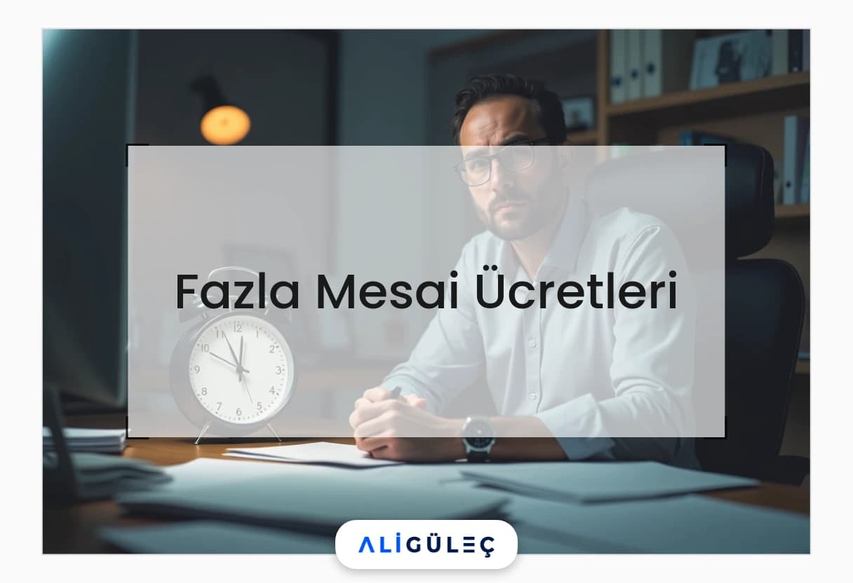 Fazla Mesai Ücretleri