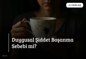 Duygusal Şiddet Boşanma Sebebi mi?