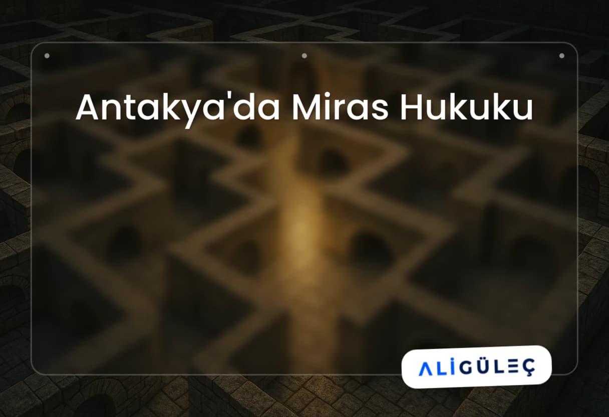 Antakya'da Miras Hukuku