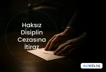 Haksız Disiplin Cezasına İtiraz