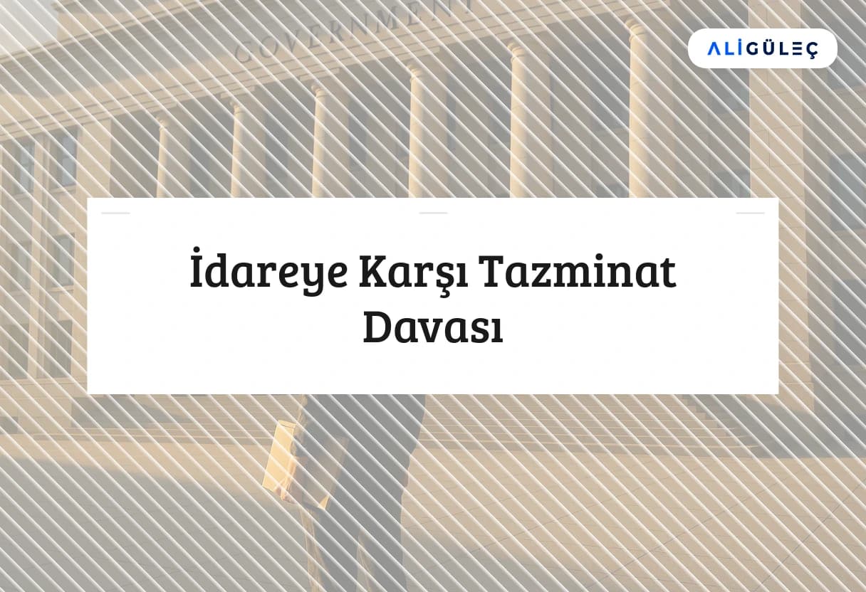 İdareye Karşı Tazminat Davası