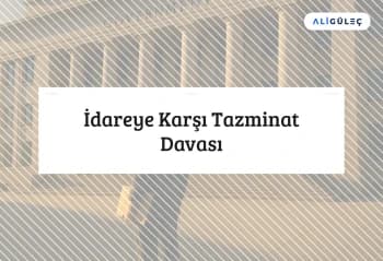 İdareye Karşı Tazminat Davası