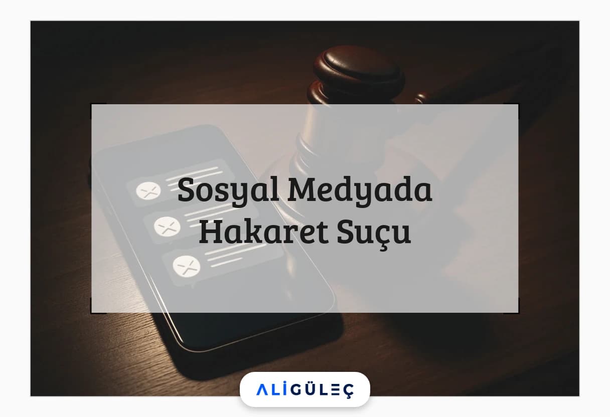 Sosyal Medyada Hakaret Suçu