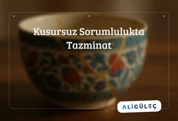 Kusursuz Sorumlulukta Tazminat