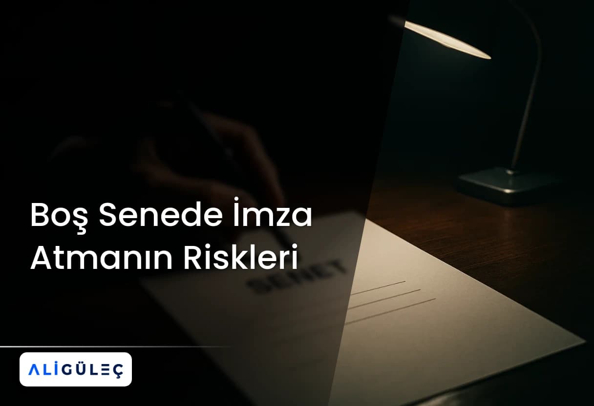 Boş Senede İmza Atmanın Riskleri