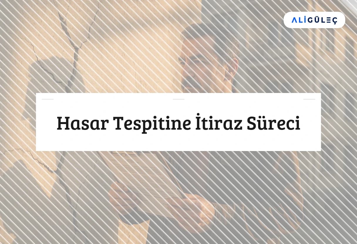 Hasar Tespitine İtiraz Süreci