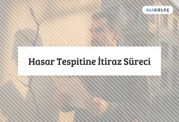 Hasar Tespitine İtiraz Süreci