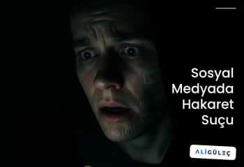 Sosyal Medyada Hakaret Suçu