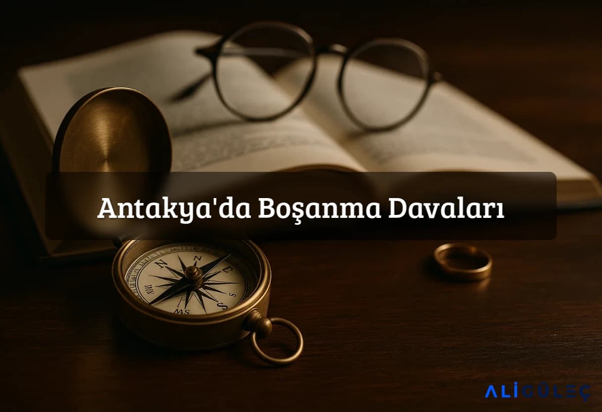 Antakya'da Boşanma Davaları