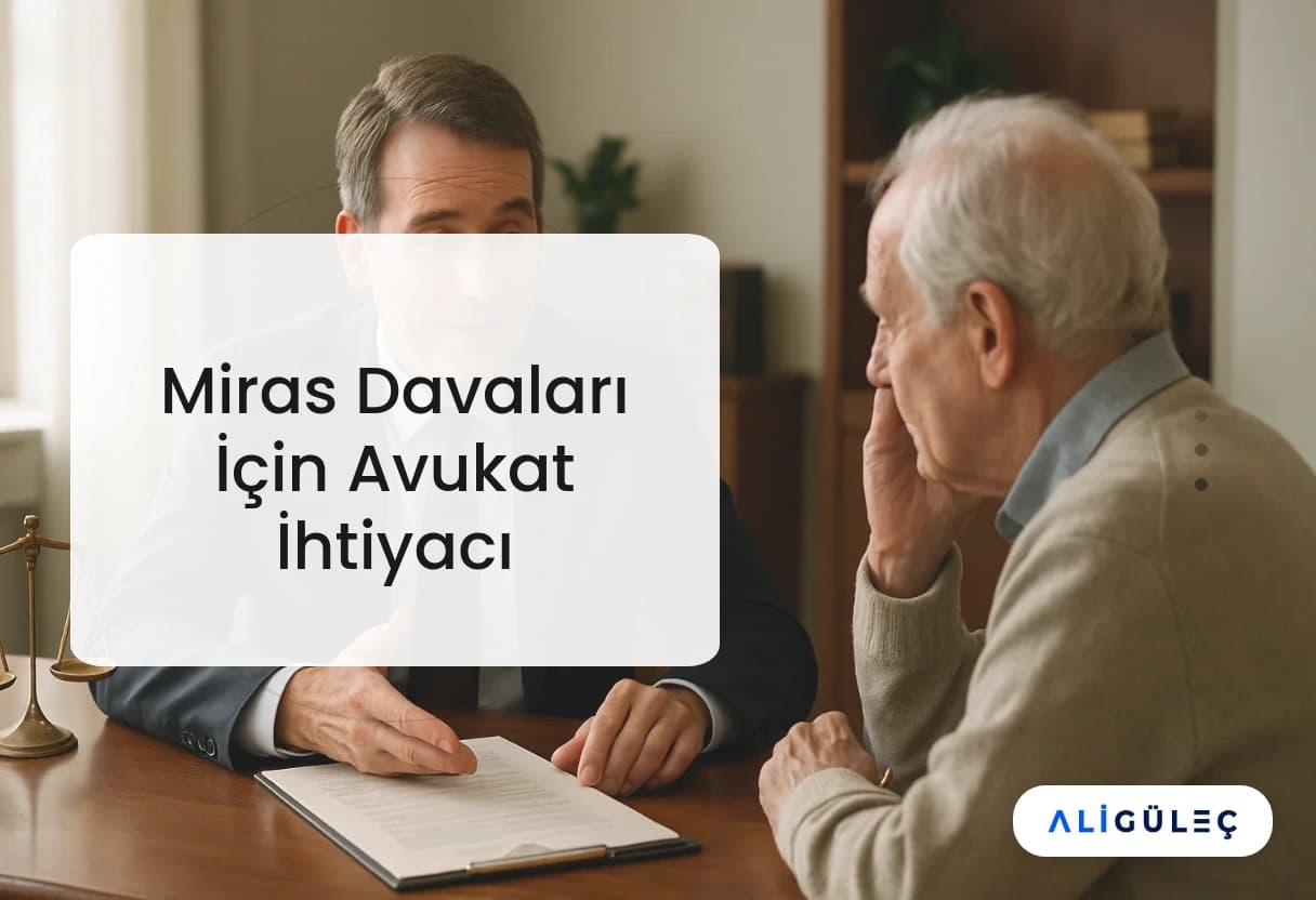 Miras Davaları İçin Avukat İhtiyacı
