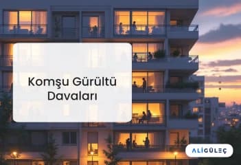 Komşu Gürültü Davaları