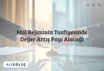 Mal Rejiminin Tasfiyesinde Değer Artış Payı Alacağı