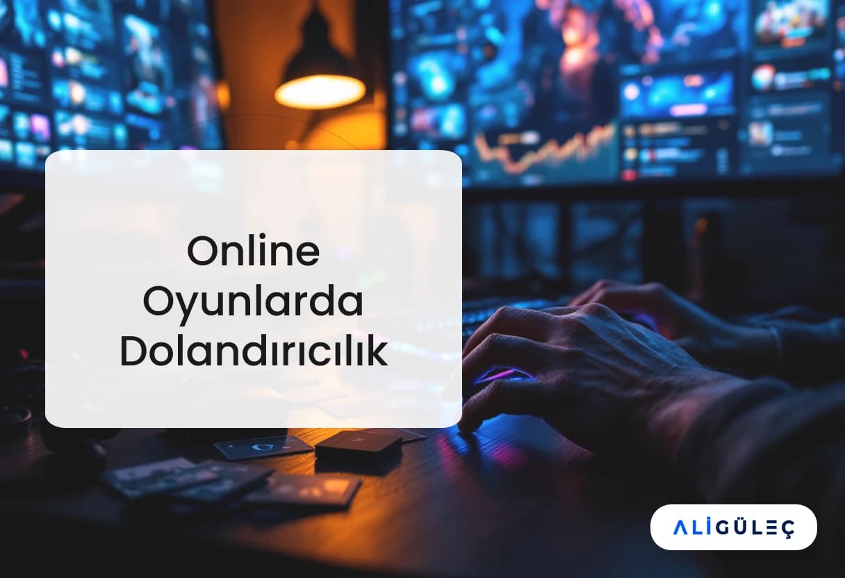 Online Oyunlarda Dolandırıcılık