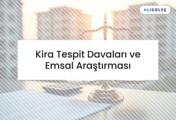 Kira Tespit Davaları ve Emsal Araştırması