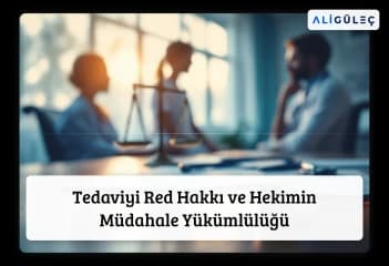 Tedaviyi Red Hakkı ve Hekimin Müdahale Yükümlülüğü