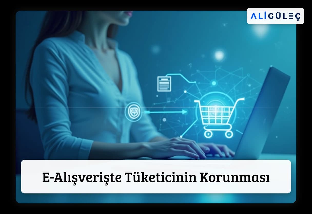 E-Alışverişte Tüketicinin Korunması