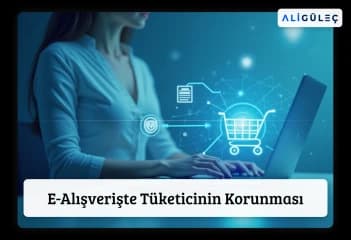E-Alışverişte Tüketicinin Korunması