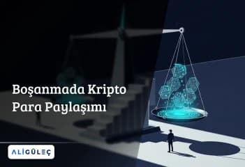 Boşanmada Kripto Para Paylaşımı