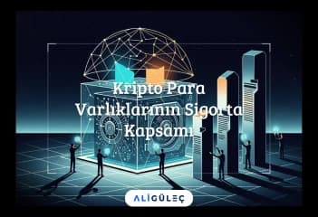 Kripto Para Varlıklarının Sigorta Kapsamı