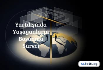 Yurtdışında Yaşayanların Boşanma Süreci