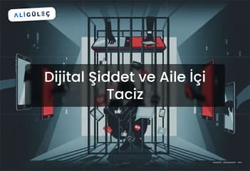 Dijital Şiddet ve Aile İçi Taciz