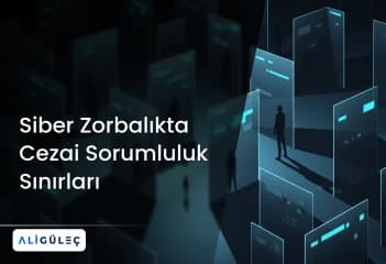 Siber Zorbalıkta Cezai Sorumluluk Sınırları