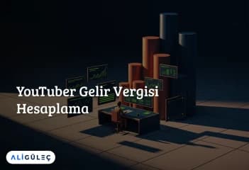 YouTuber Gelir Vergisi Hesaplama