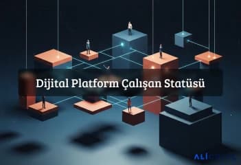 Dijital Platform Çalışan Statüsü