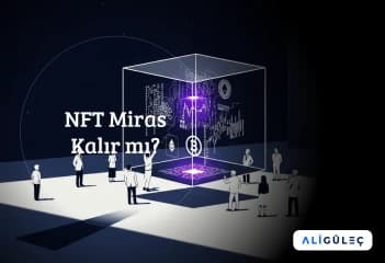 NFT Miras Kalır mı?