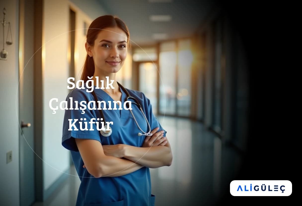 Sağlık Çalışanına Küfür