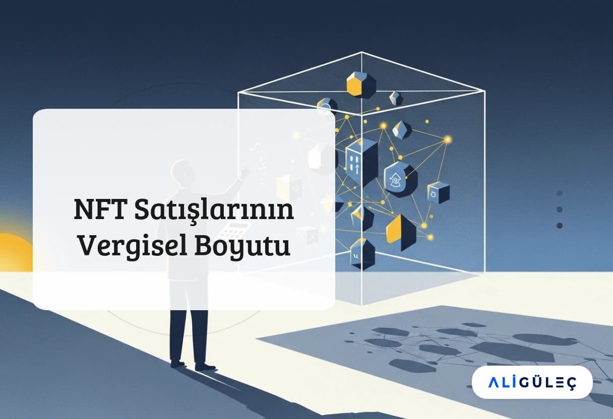 NFT Satışlarının Vergisel Boyutu