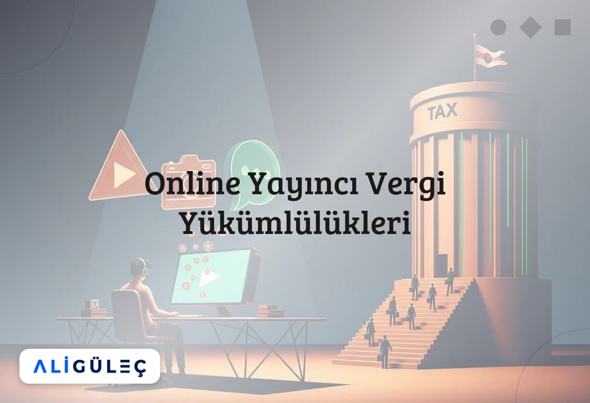 Online Yayıncı Vergi Yükümlülükleri