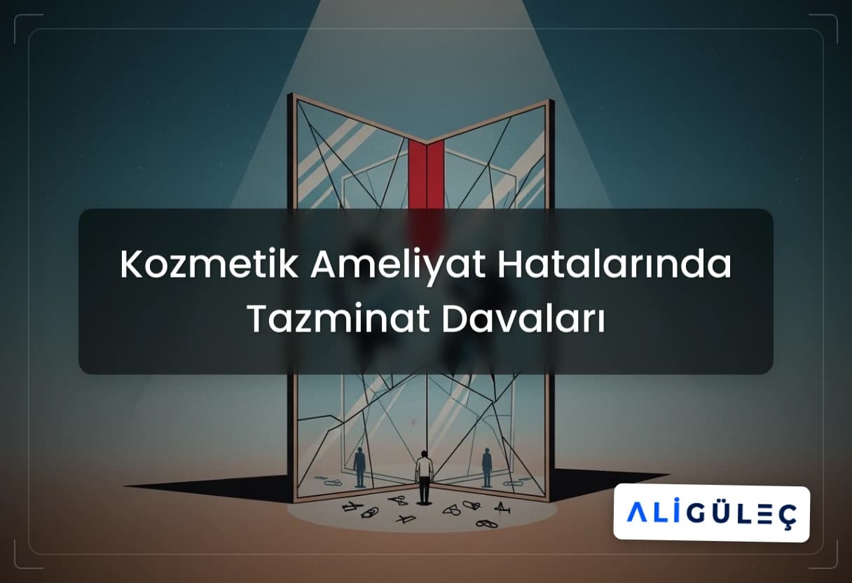 Kozmetik Ameliyat Hatalarında Tazminat Davaları