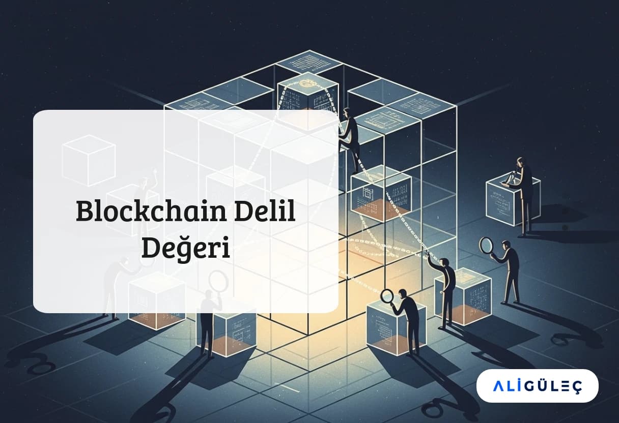 Blockchain Delil Değeri