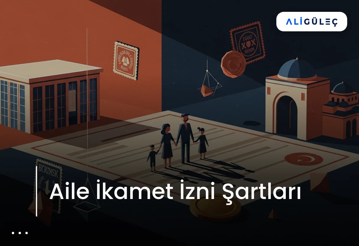 Aile İkamet İzni Şartları