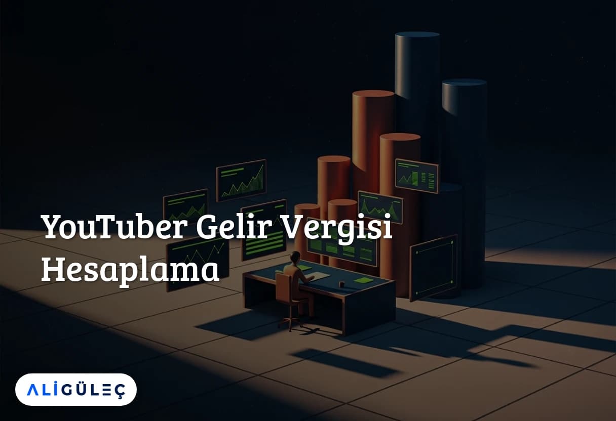 YouTuber Gelir Vergisi Hesaplama
